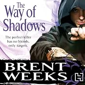 The Way of Shadows: Night Angel Trilogy, Book 1 | Brent Weeks