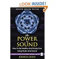 Power of Sound: How to Be Healthy and Productive Using Music and Sound