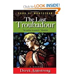 The Last Troubadour: Song of Montsegur by Derek Armstrong