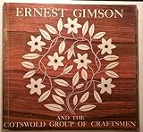 Ernest Gimson and the Cotswold group of craftsmen : a catalogue of works by Ernest Gimson, Ernest and Sidney Barnsley and Peter Waals in the collections of Leicestershire Museums