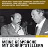 H&ouml;rbuch Meine Gespräche mit Schriftstellern 1970-1974: Originaltonaufnahmen