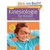 Kinesiologie f�r Kinder: Wie Sie Lernblockaden abbauen (GU Ratgeber Kinder)
