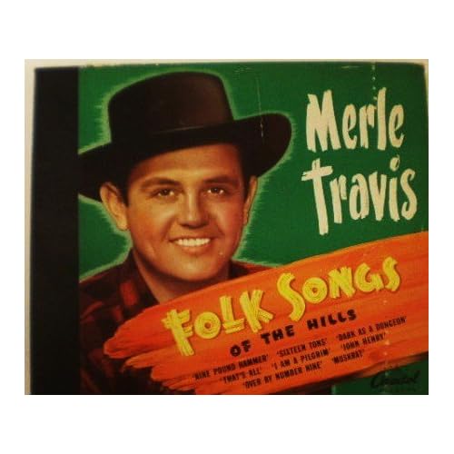 Merle Travis Merle Travis, Folk Songs of the Hills 4 78