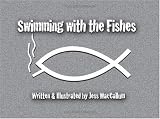 Swimming with the Fishes