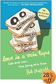 Love Is a Mix Tape: Life and Loss, One Song at a Time