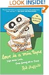 Love Is a Mix Tape: Life and Loss, On...