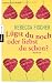 L&uuml;gst du noch oder liebst du schon?: Roman