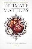Intimate Matters: A History of Sexuality in America, Third Edition