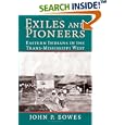 Exiles and Pioneers: Eastern Indians in the Trans-Mississippi West (Studies in North American Indian History) by John P. Bowes