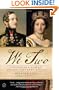 We Two: Victoria and Albert: Rulers, Partners, Rivals