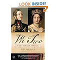 We Two: Victoria and Albert: Rulers, Partners, Rivals