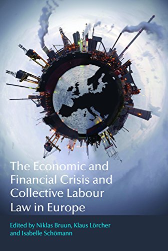 The Economic and Financial Crisis and Collective Labour Law in Europe