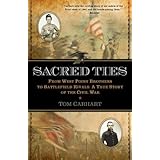 sacred ties from west point brothers to battlefield rivals a true story of the civil war