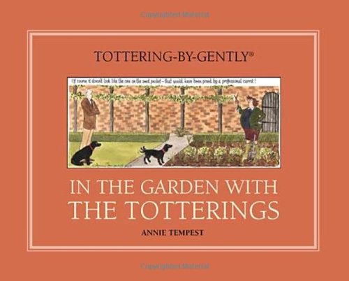 In the Garden with Totterings (Tottering-By-Gently)