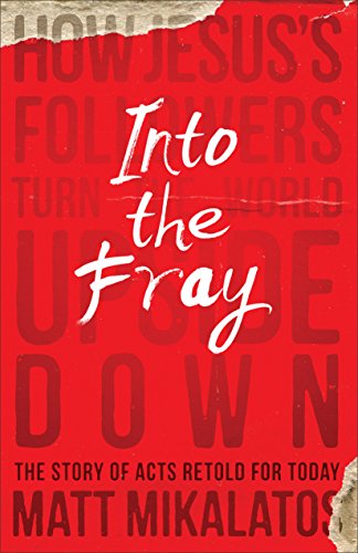 Into the Fray: How Jesus's Followers Turn the World Upside Down