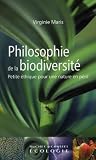 Philosophie de la biodiversit� : Petite �thique pour une nature en p�ril