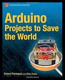 Arduino Projects to Save the World