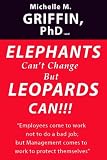 Elephants Can't Change but Leopards Can!!!