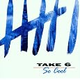 So Cool by Take 6