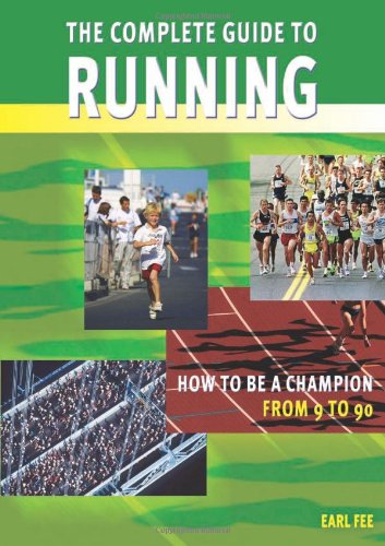 the complete guide to running how to be a champion from 9 to 90