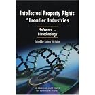 Intellectual Property Rights in Frontier Industries: Software and Biotechnology by Robert W. Hahn