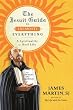 The Jesuit Guide to (Almost) Everything
