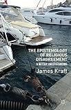The epistemology of religious disagreement : a better understanding