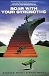 Soar with Your Strengths: A Simple Yet Revolutionary Philosophy of Business and Management