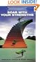 Soar with Your Strengths: A Simple Yet Revolutionary Philosophy of Business and Management