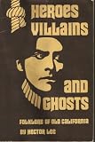 Heroes, Villains, and Ghosts: Folklore of Old California