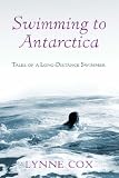 Swimming to Antarctica: Tales of a Long-distance Swimmer