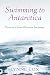 Search : Swimming to Antarctica: Tales of a Long-distance Swimmer