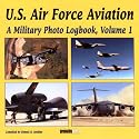 U.S. Air Force Aviation: A Military Photo Logbook, Volume 1 (Military Photo Logbook Vol 1)