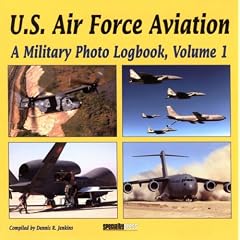 U.S. Air Force Aviation: v.1: A Military Photo Logbook: Vol 1