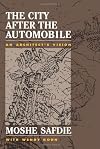 The City After the Automobile: An Architect's Vision