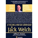 El Vocabulario Del Liderazgo De Jack Welch: Mas De 250 Terminos. Conceptos, Estrategias E Iniciativas Del Legendario Lider book cover