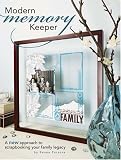 Modern Memory Keeper: A New Approach to Scrapbooking Your Family Legacy