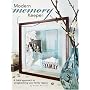 Modern Memory Keeper: A New Approach to Scrapbooking Your Family Legacy