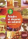 Peindre et décorer au naturel