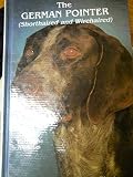 The German pointer : shorthaired and wirehaired