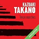 Treize marches | Livre audio Auteur(s) : Kazuaki Takano Narrateur(s) : Jean-Marie Fonbonne