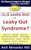 IS IT LEAKY GUT OR LEAKY GUT SYNDROME: Clean Gut, Allergies, Fatty Liver, Autoimmune Diseases, Fibromyalgia, Multiple Sclerosis, Autism, Psoriasis, Di