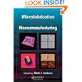 Microfabrication And Nanomanufacturing
