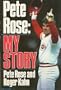 Pete Rose: My Story