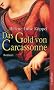 Das Gold von Carcassonne: Roman