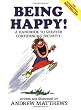Being Happy: A Handbook to Greater Confidence and Security
