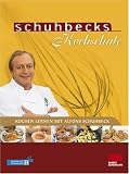Schuhbecks Kochschule: Kochen lernen mit Alfons Schuhbeck - Alfons Schuhbeck