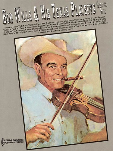 Bob Wills & his Texas Playboys Greatest Hits: Piano Vocal Music Book