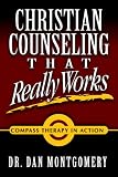 Christian Counseling That Really Works,
Dr. Dan Montgomery