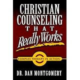 Christian Counseling That Really Works: Compass Therapy In Action